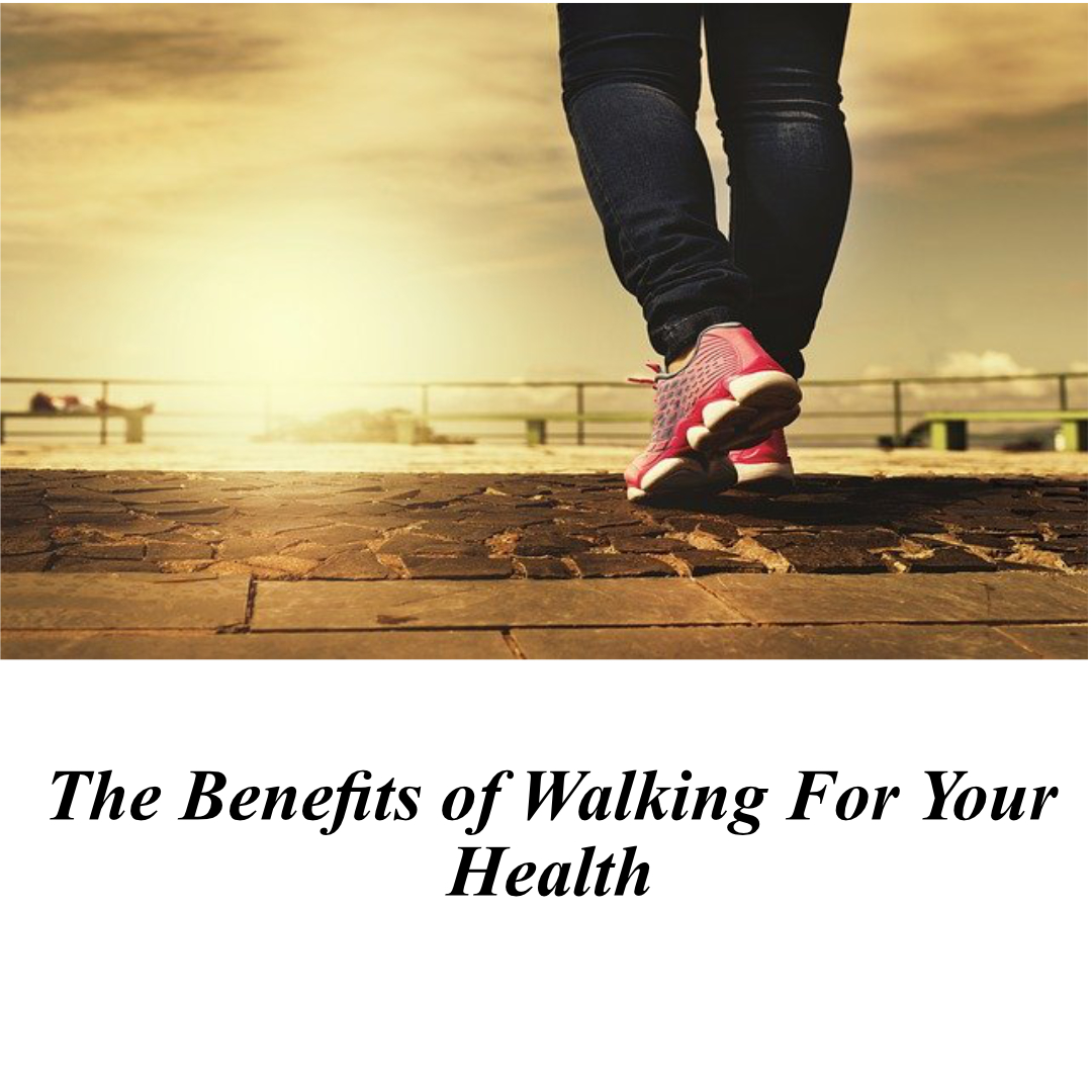 The Benefits of Walking For Your Health - Fitness Plus, LLC